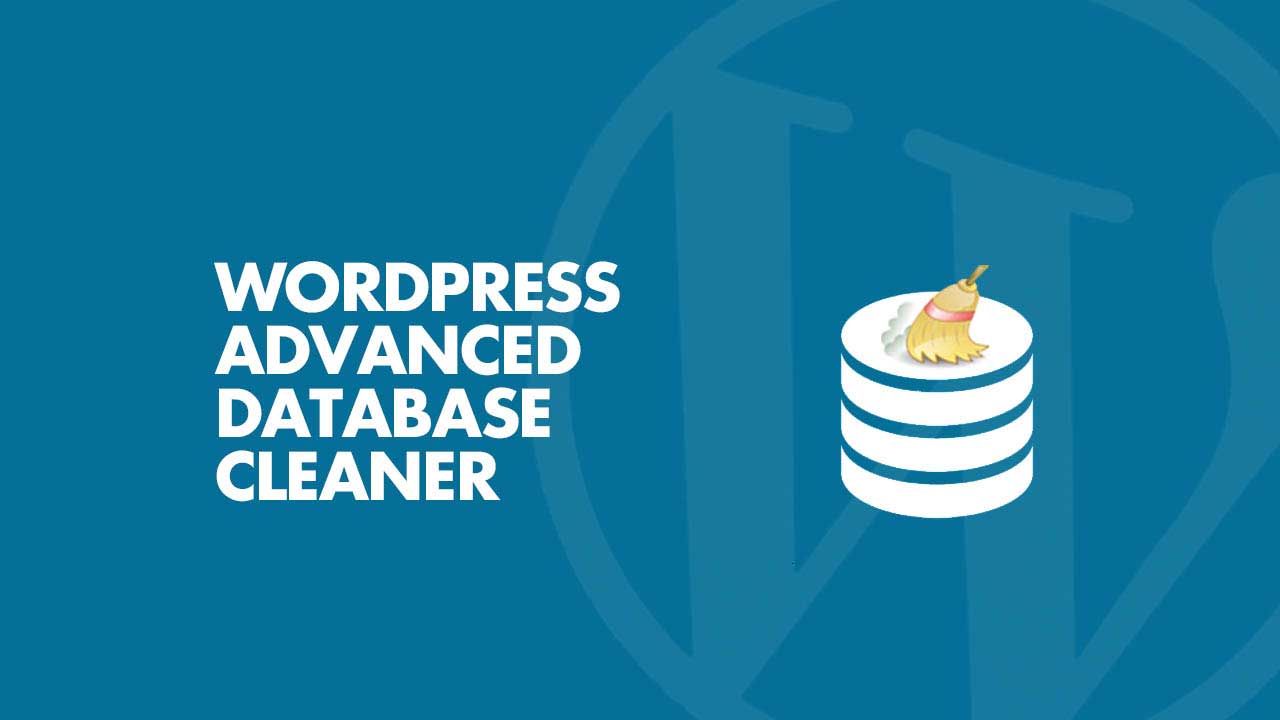 پاکسازی دیتابیس وردپرس با Advanced Database Cleaner